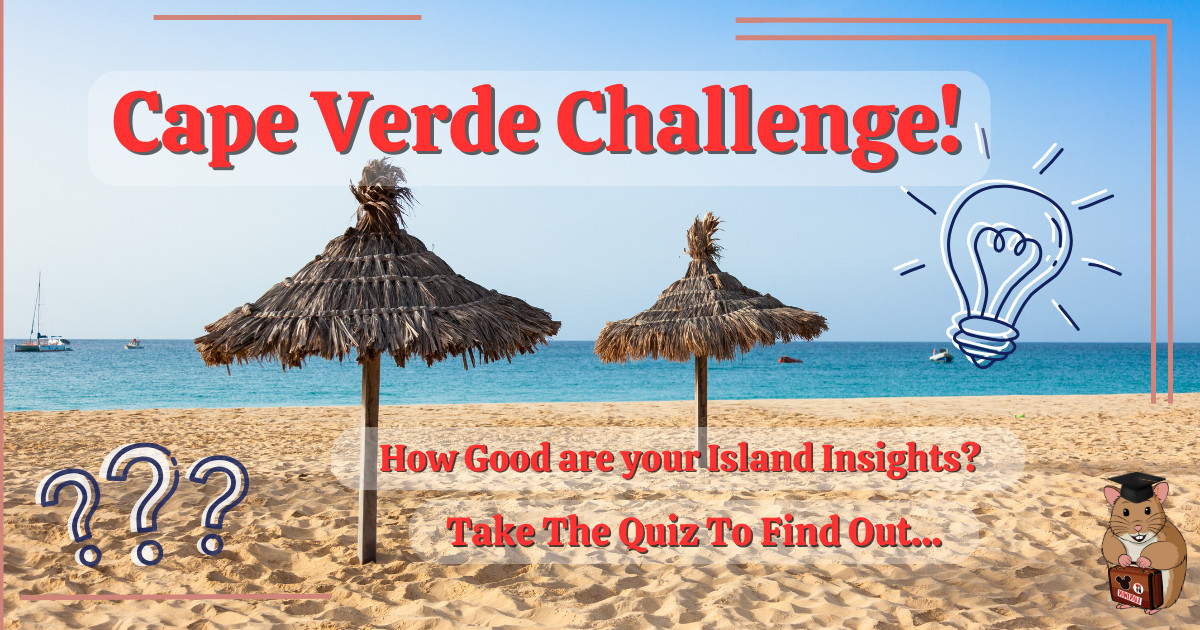 Cape Verde Quiz by Holiday Hamster - _Cape Verde Challenge_ Test Your Island Insights!